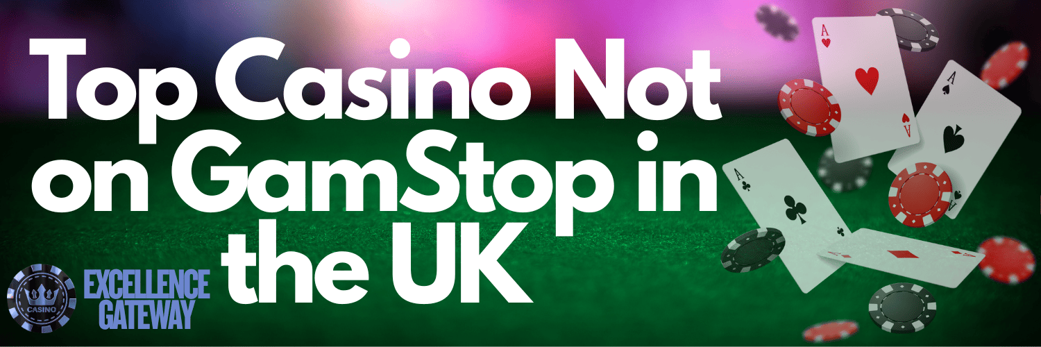 Discovering Casinos Not on Gamstop Your Ultimate Guide