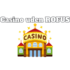 Udenlandsk Casino uden ROFUS En Guide til Spiloplevelsen Udenlandsk Casino uden ROFUS En Guide til Spiloplevelsen